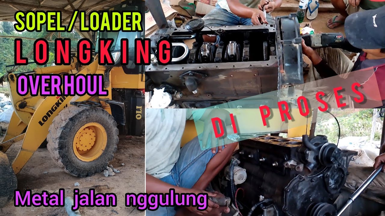 proses perakitan mesin LOADER / SOPEL  LONGKING
