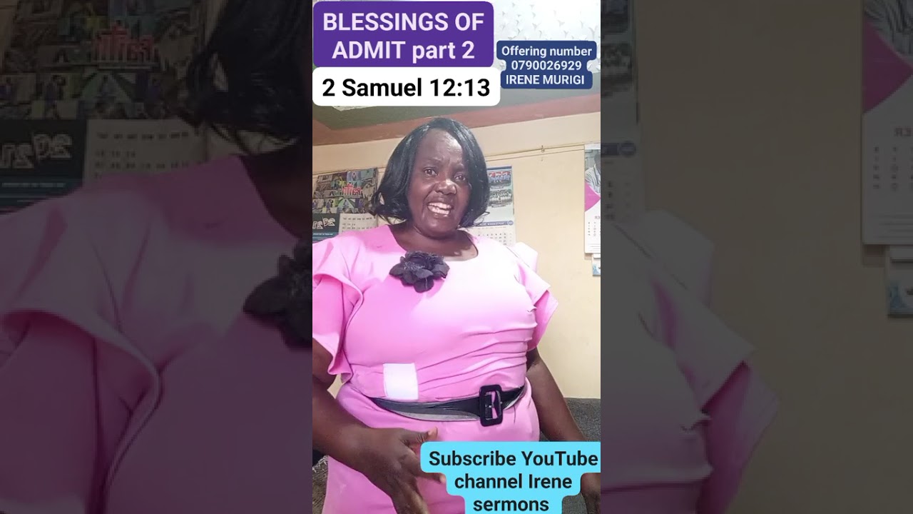 BLESSINGS OF ADMIT part 2. 2 SAMUEL 12 13 