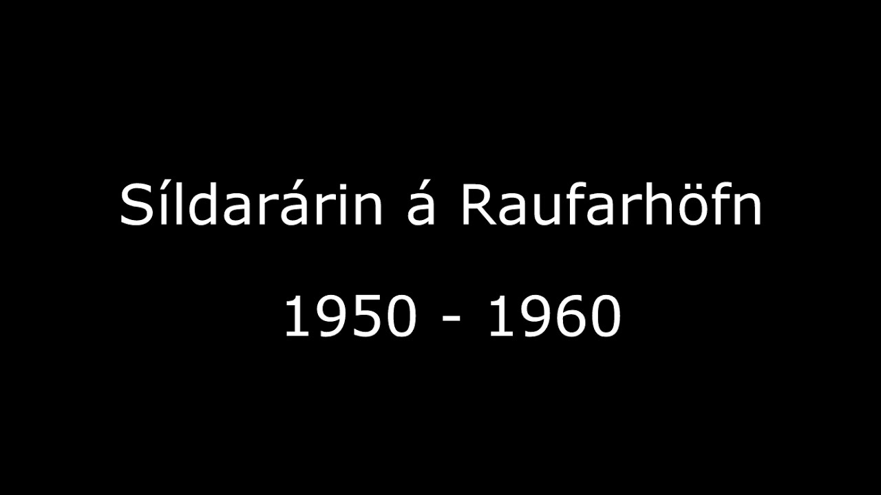 Síldarárin á Raufarhöfn 1950 - 1960