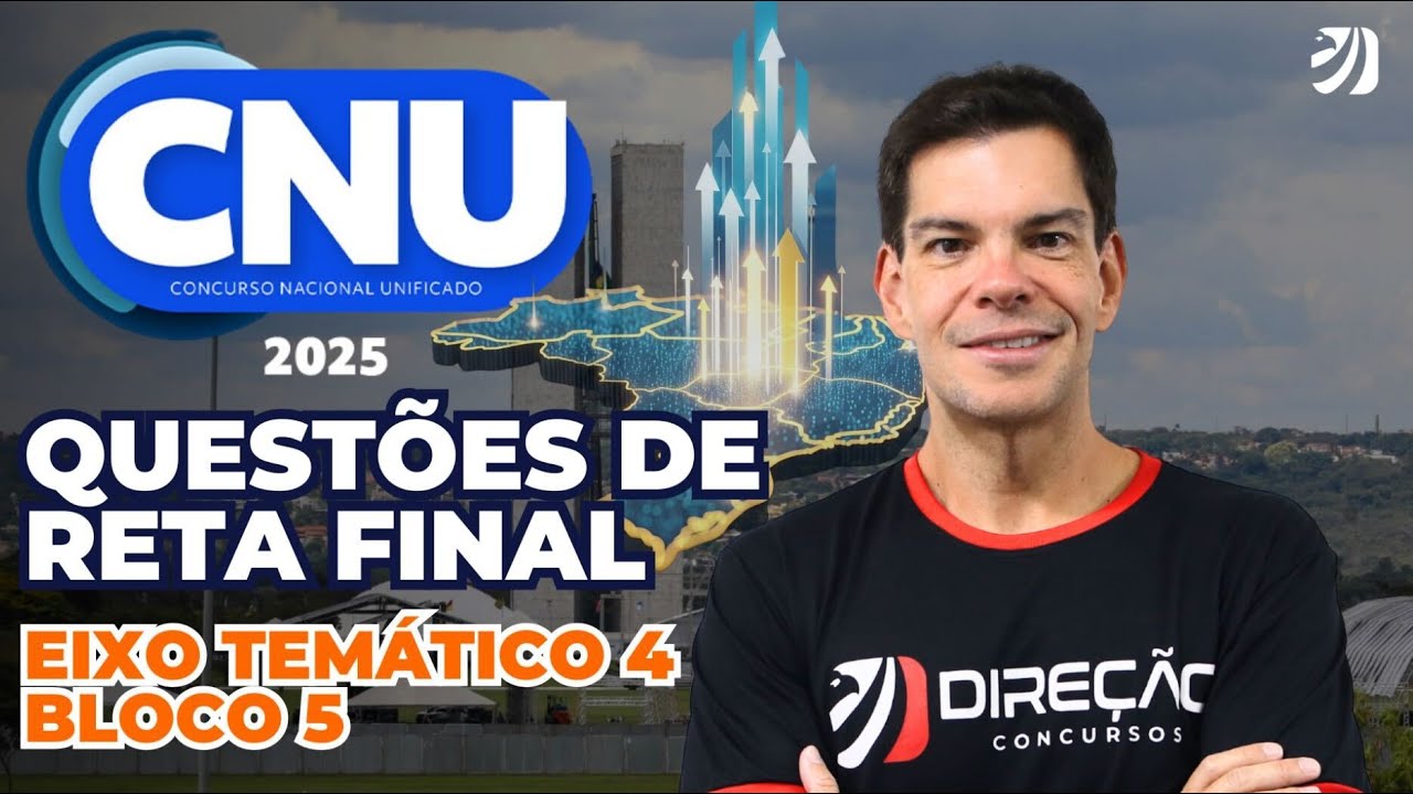 CNU 2025: QUESTÕES DE RETA FINAL | EIXO TEMÁTICO 4 - BLOCO 5 (MARCEL GUIMARÃES)