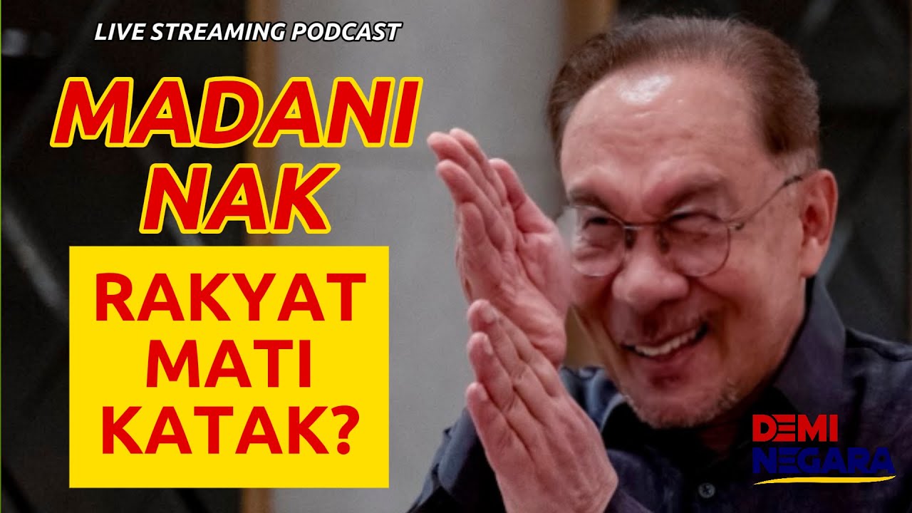 MADANI NAK RAKYAT MATI KATAK?