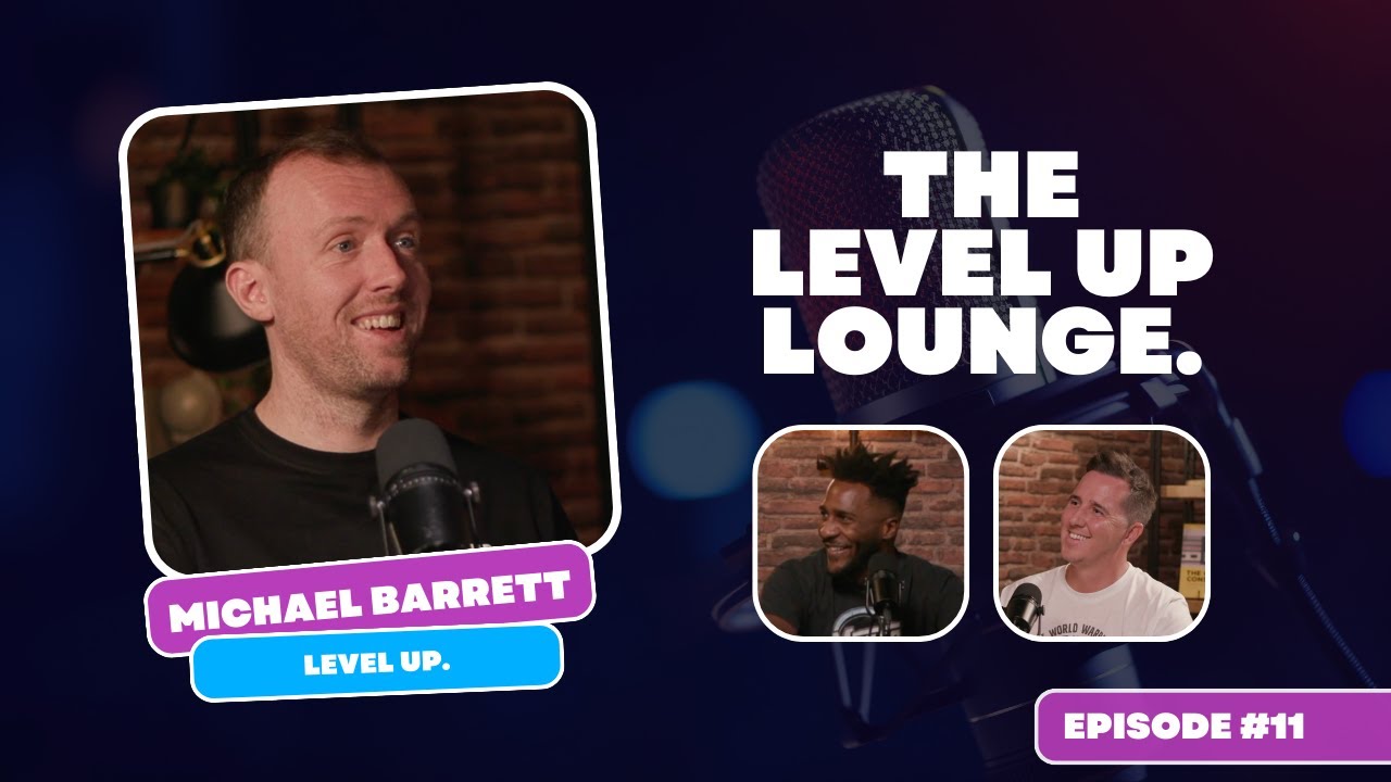 Episode #11 - Michael Barrett, Level Up - ex. Epic Games