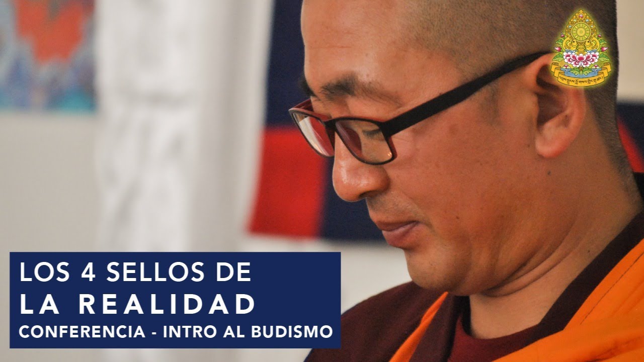 Conferencia: Los 4 Sellos de la Realidad (Intro al Budismo)