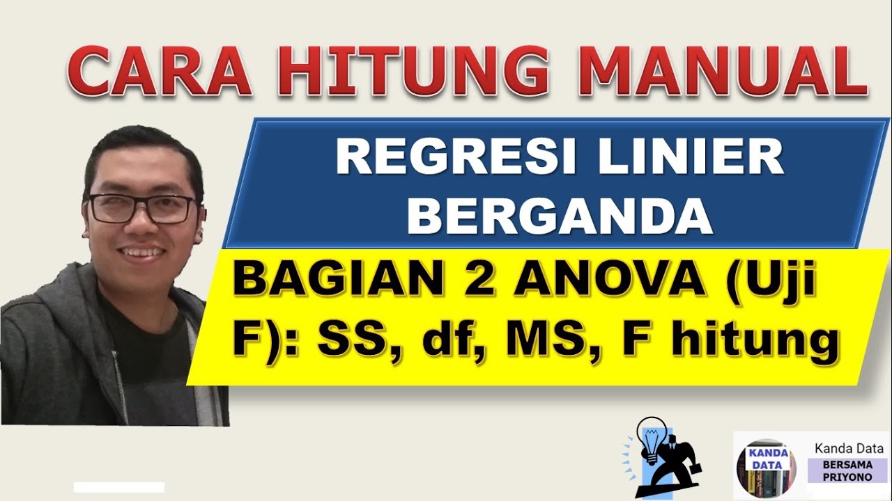 Cara Perhitungan Manual Regresi Linier Berganda (Uji ANOVA: SSR, SSE, df, MSR, MSE, F hitung)