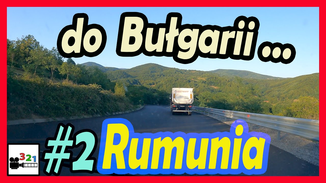 Drugi dzień jazdy do Bułgarii. Nocleg w Rumunii.