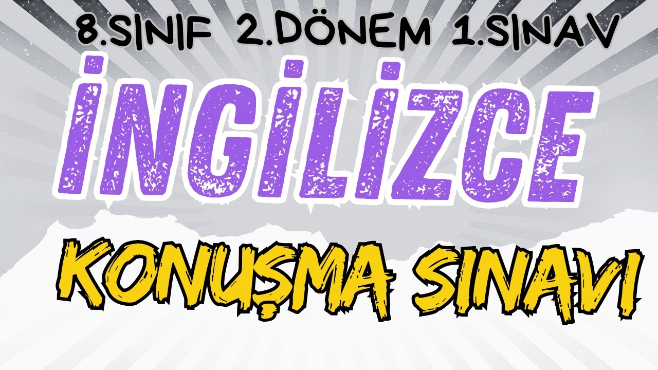 8. SINIF İNGİLİZCE KONUŞMA SINAVI | 2.DÖNEM 1.YAZILI