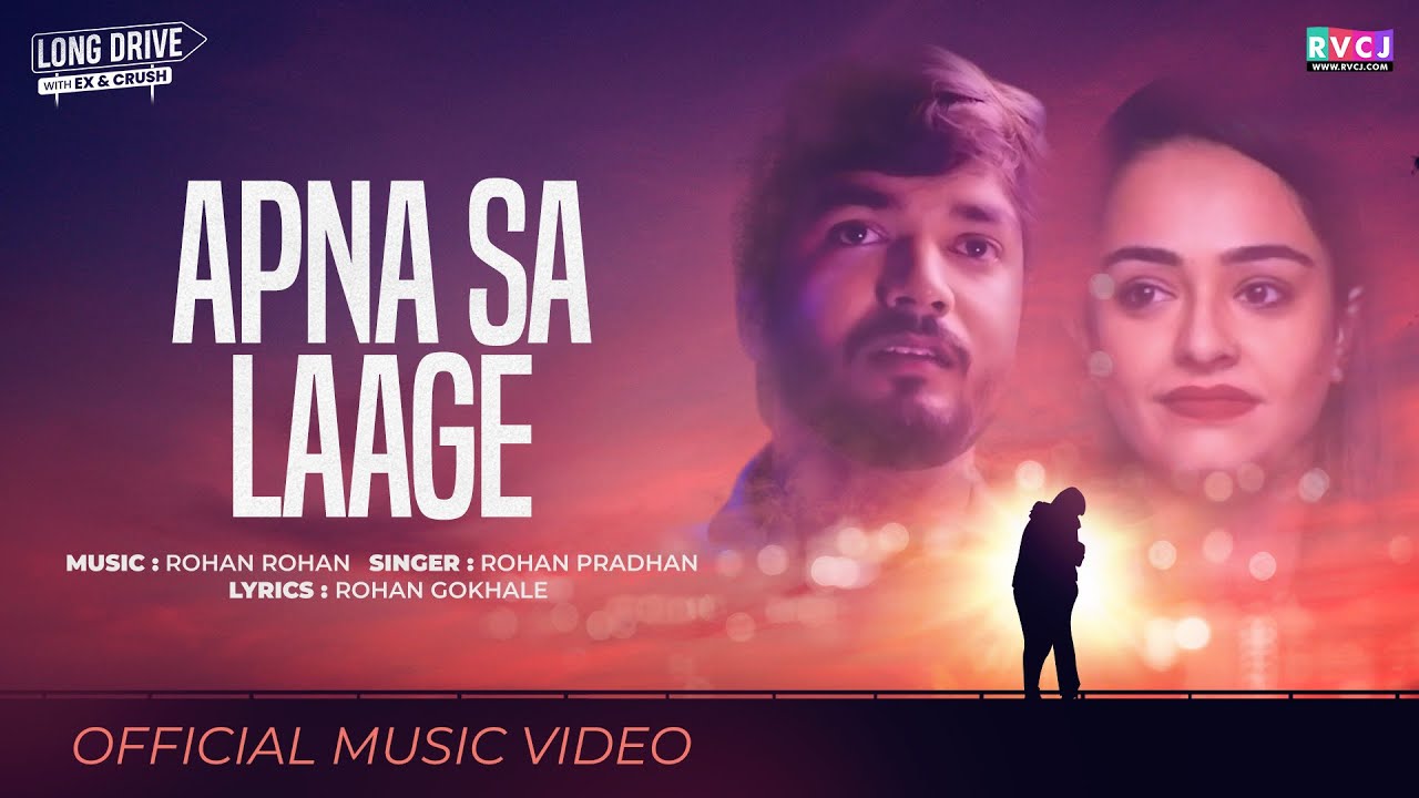 Apna Sa Laage | Rohan Rohan | Official Music Video | Apoorva Arora, Parikshit Joshi & Nupur | RVCJ