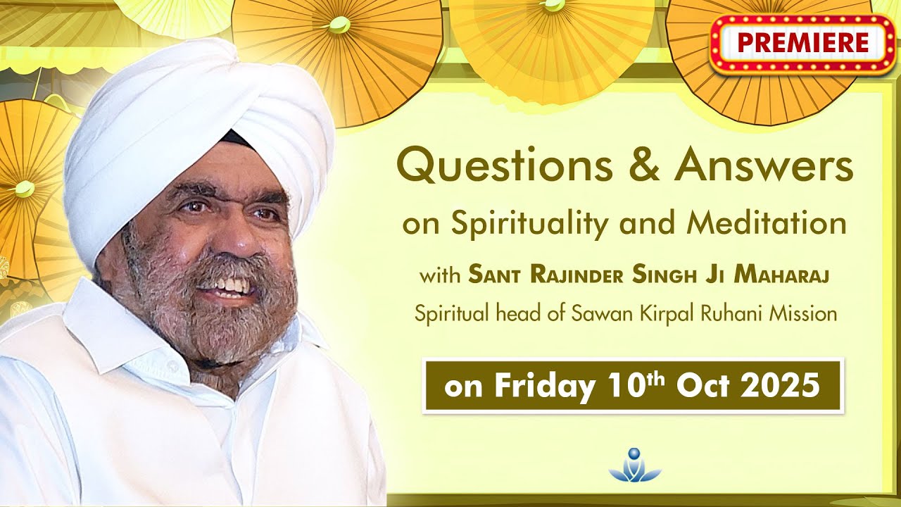 Q & A on Spirituality & Meditation with Sant Rajinder Singh Ji Maharaj Oct 10, 2025