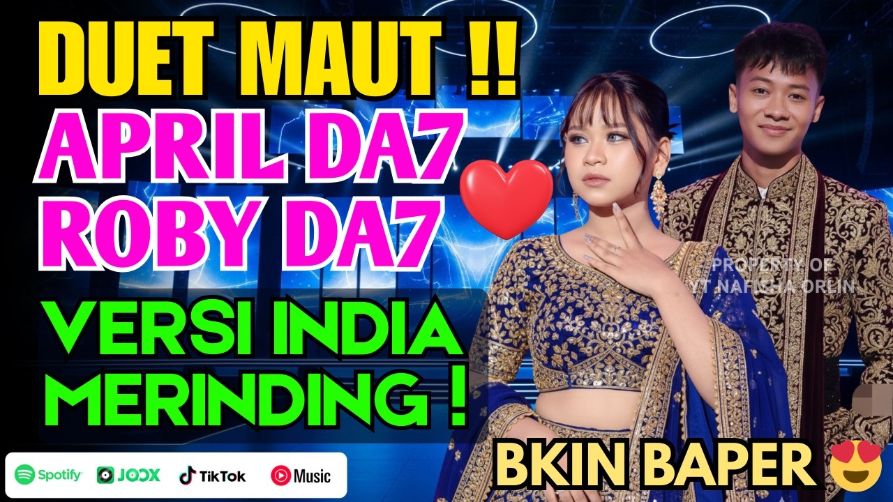 SUMPAH MERINDING! ROBY & APRIL DA7 DUET LAGU DANGDUT VERSI INDIA (CENGKOKNYA GILA!)