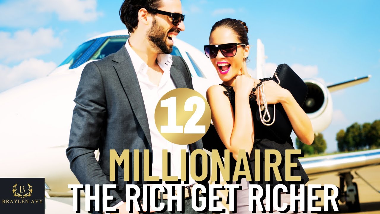 12 Millionaire ways the Rich Get Richer