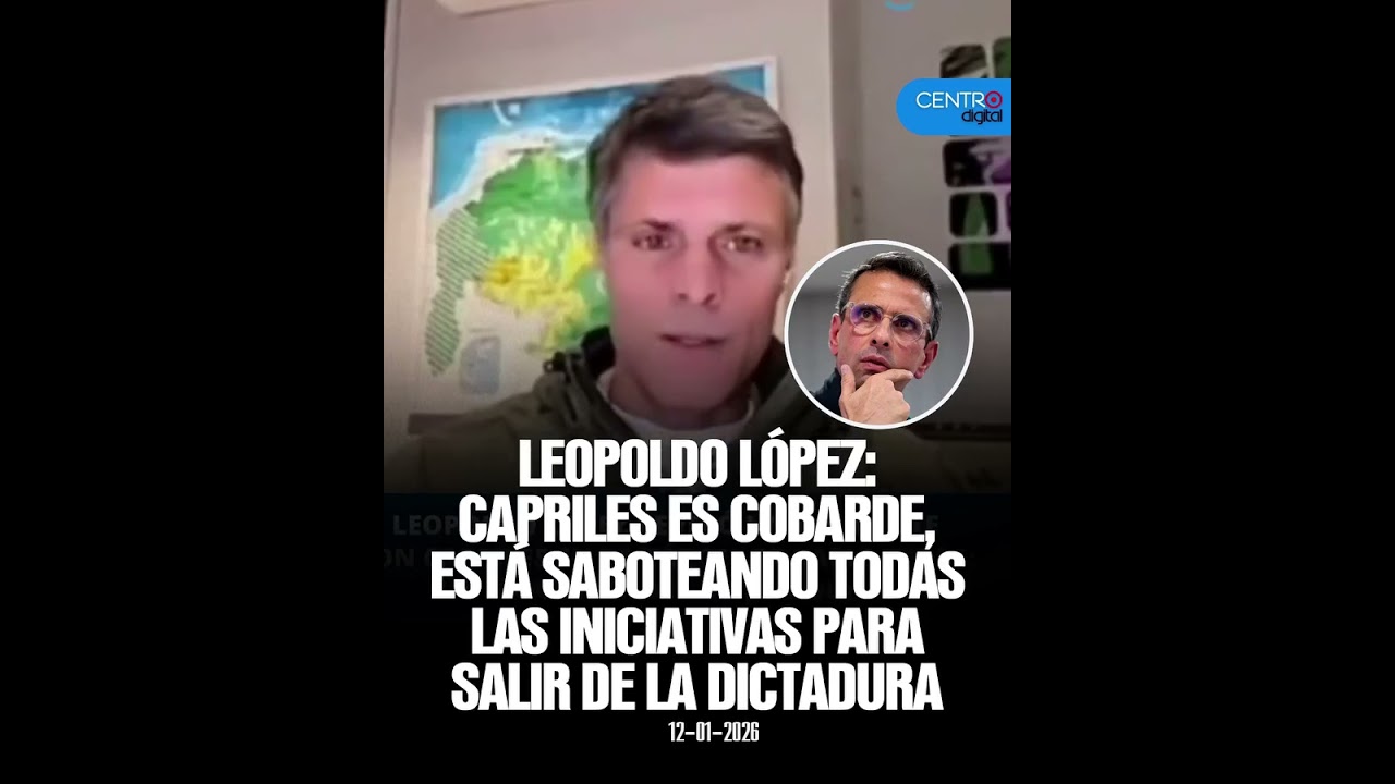 Leopoldo L&oacute;pez acusa a Henrique Capriles de sabotear a la oposici&oacute;n