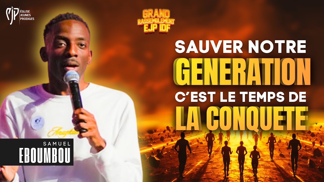 Grand Rassemblement EJP IDF - Samuel EBOUMBOU