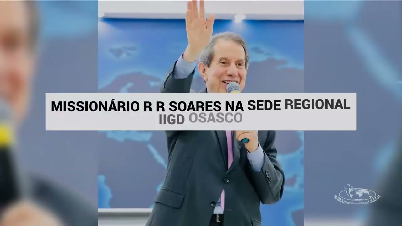 IIGD OSASCO-SP | MISSIONARIO R.R. SOARES