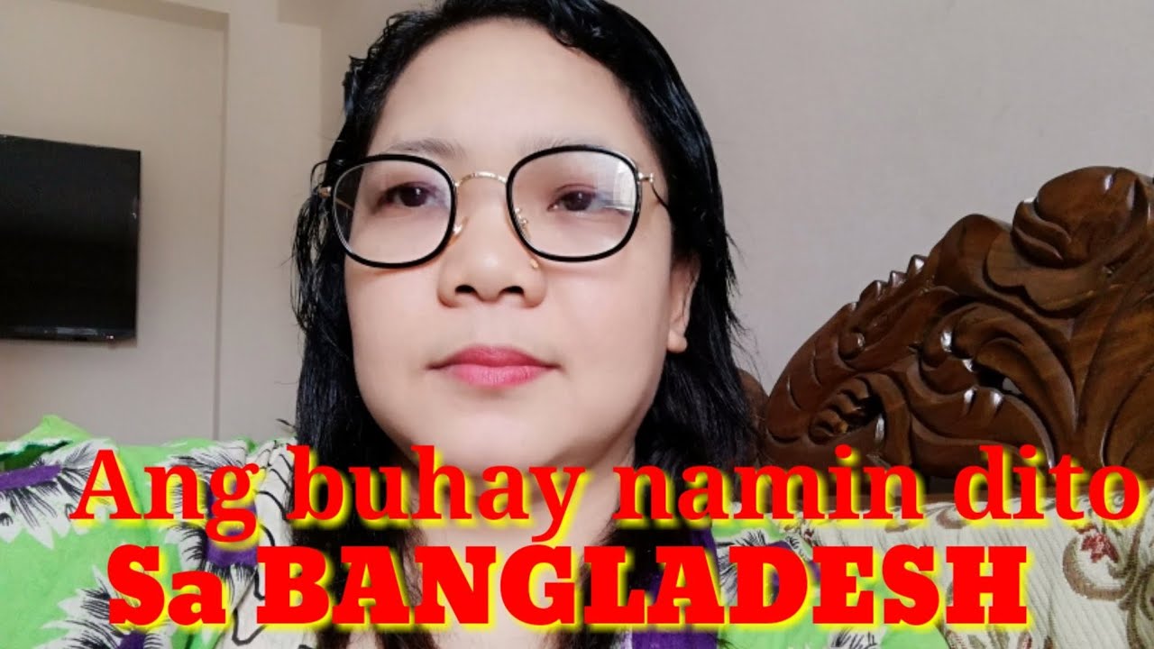 Ang Buhay namin dito sa BANGLADESH