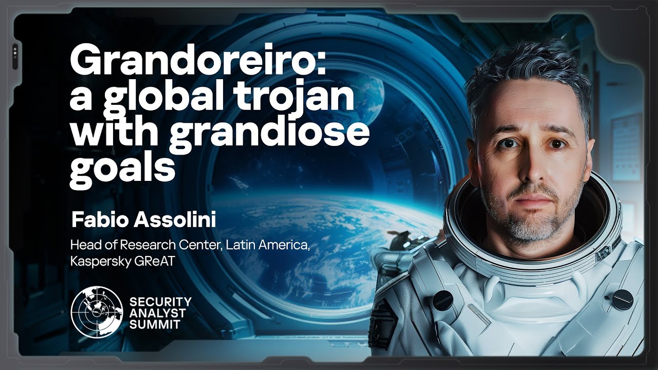 Grandoreiro: a global trojan with grandiose goals | Fabio Assolini