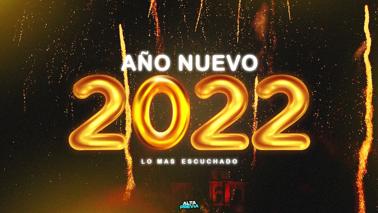 MIX A&Ntilde;O NUEVO 2022 🔥 ENGANCHADO FIESTERO (LO MAS ESCUCHADO) - ALTA PREVIA