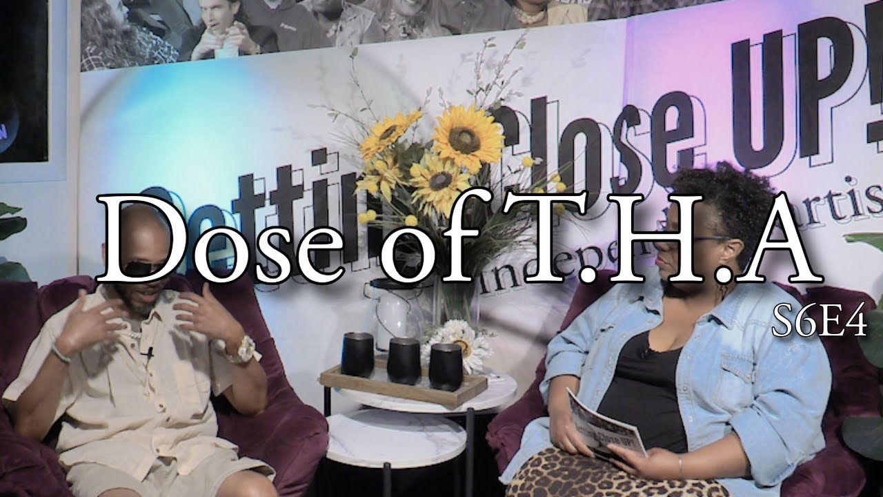 Getting Close UP! featuring Dose of T H A S6E4