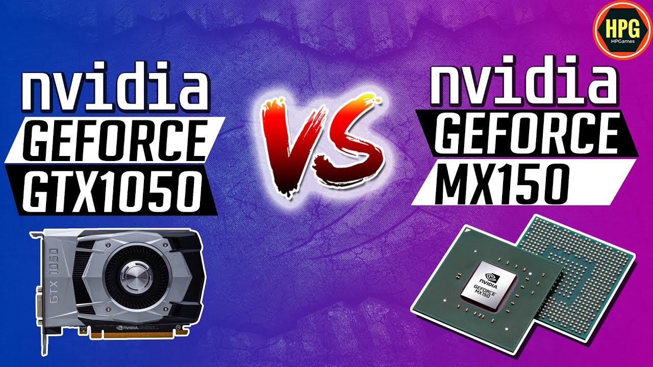 GTX 1050 vs GTX MX150 both are amazing GPU by NVIDI