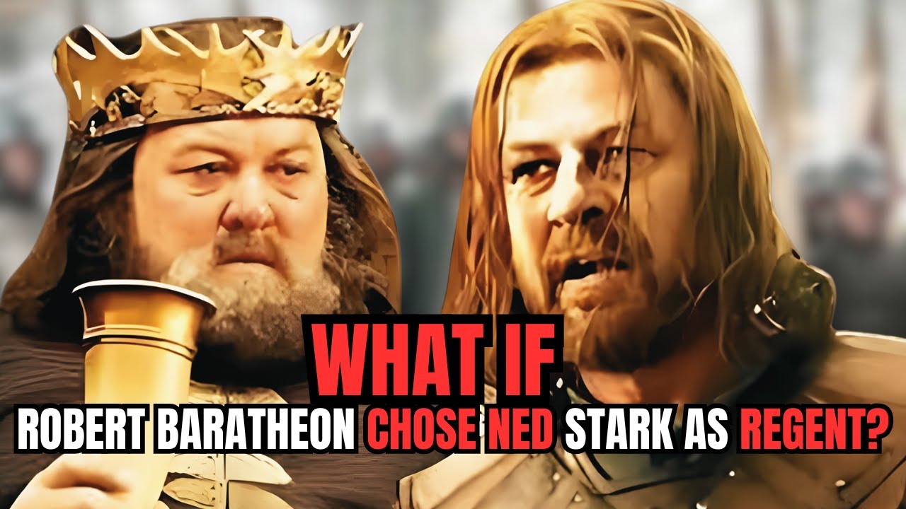 Что если бы Роберт Баратеон выбрал Неда Старка регентом? | Игры престолов