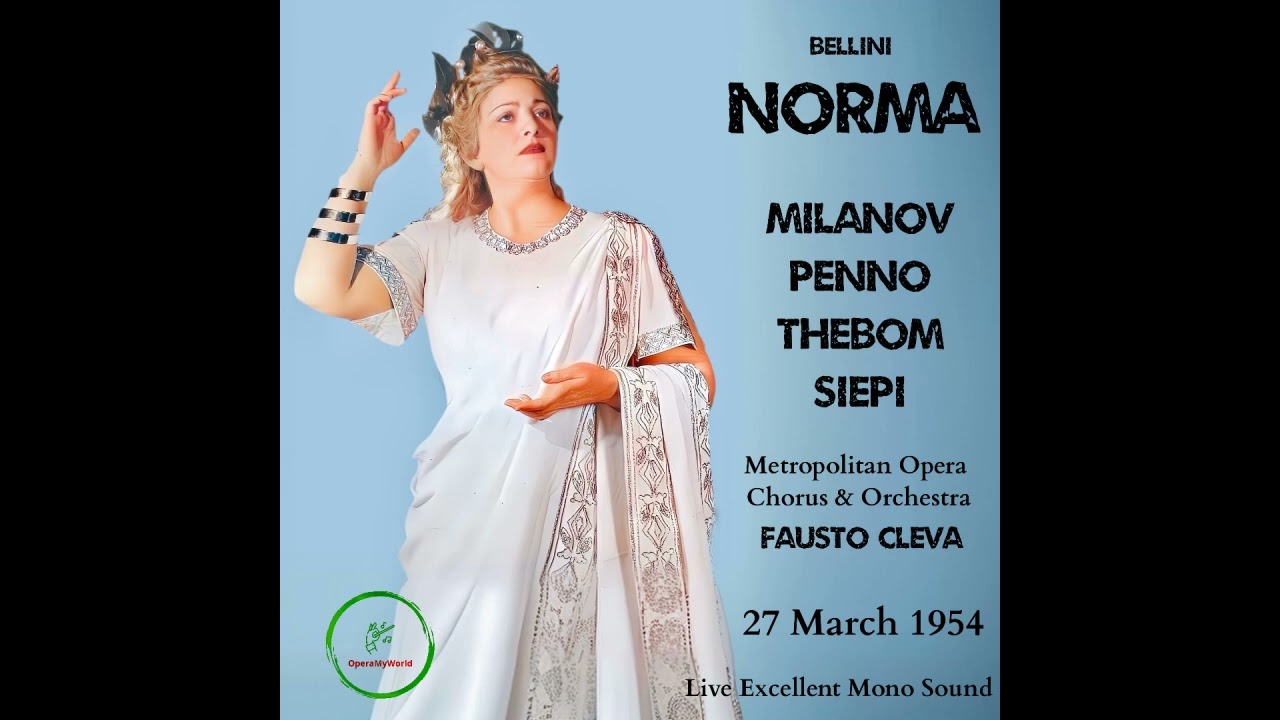 Norma - Milanov Penno Thebom Siepi (MET, 1954) [Excellent Remastered Sound]