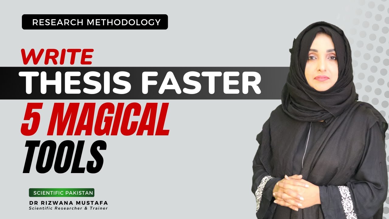 5 Magical Tools To Write Your Thesis Faster & Professional | Dr Rizwana
