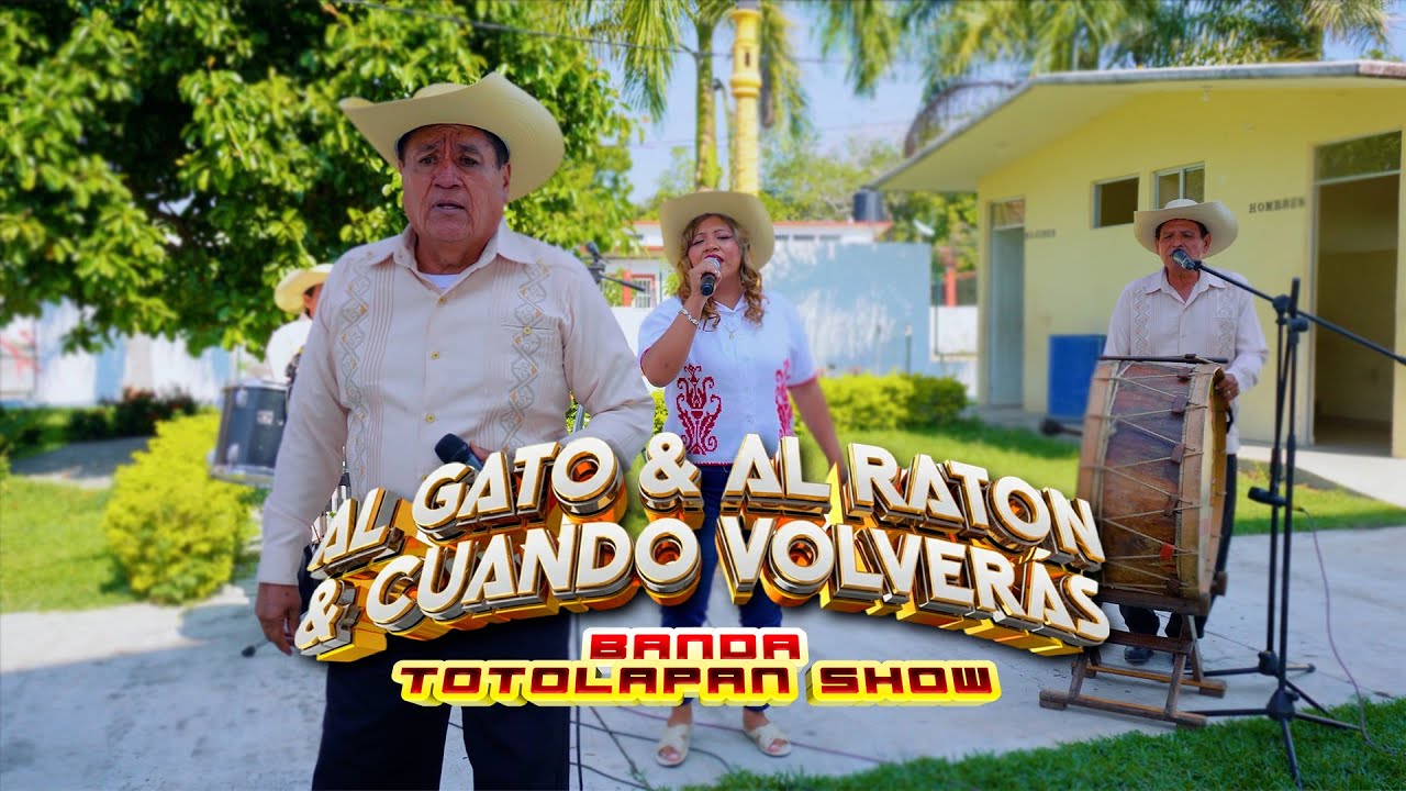 AL GATO Y AL RATON / CUANDO VOLVERÁS TOTOLAPAN SHOW DE VICTOR ARAUJO FLORES