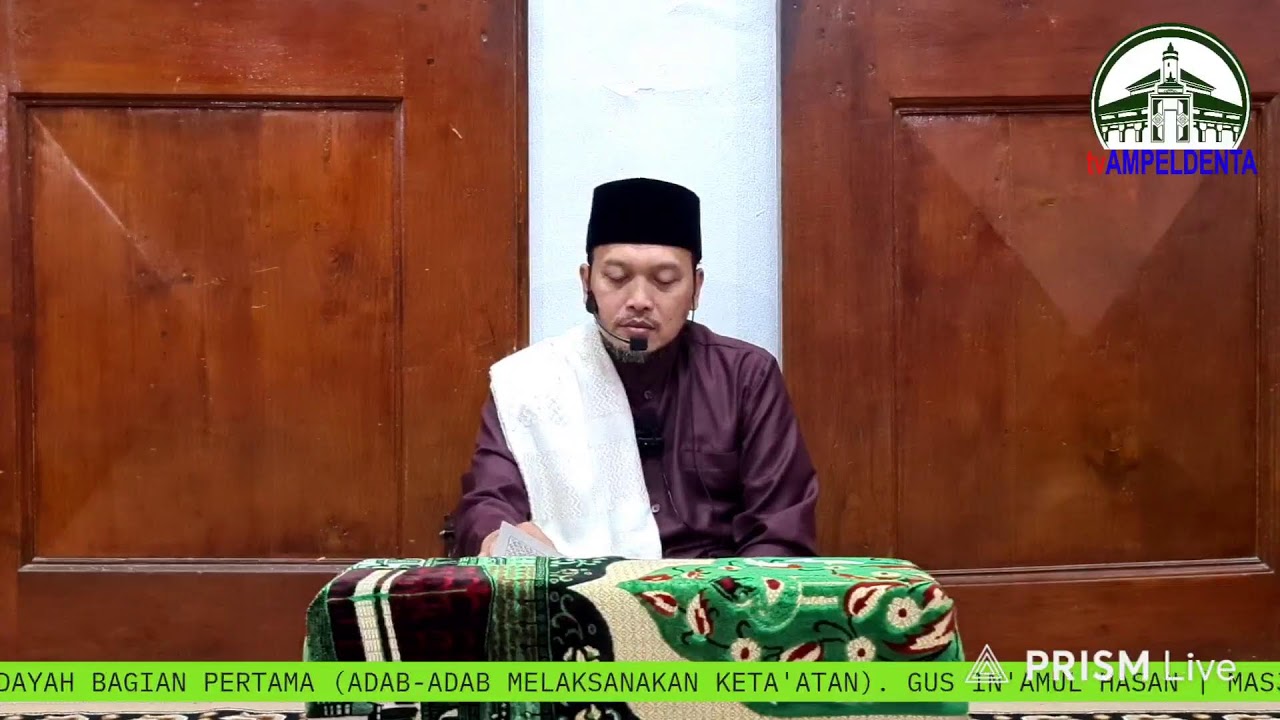GUS IN'AMUL HASAN. KAJIAN KITAB BIDAYATUL HIDAYAH BAGIAN PERTAMA (ADAB-ADAB MELAKSANAKAN KETA'ATAN).