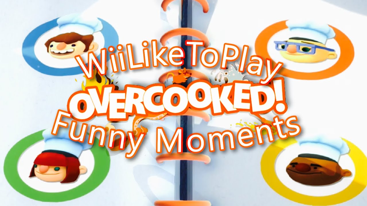 WiiLikeToPlay - Overcooked Funny Moments