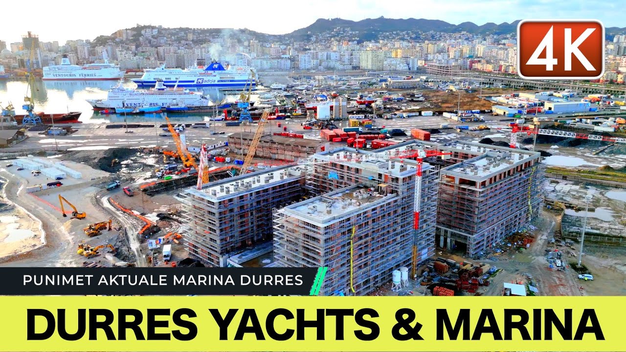 DURRES YACHTS & MARINA, FAZA AKTUALE E PUNIMEVE 1 MARS 25