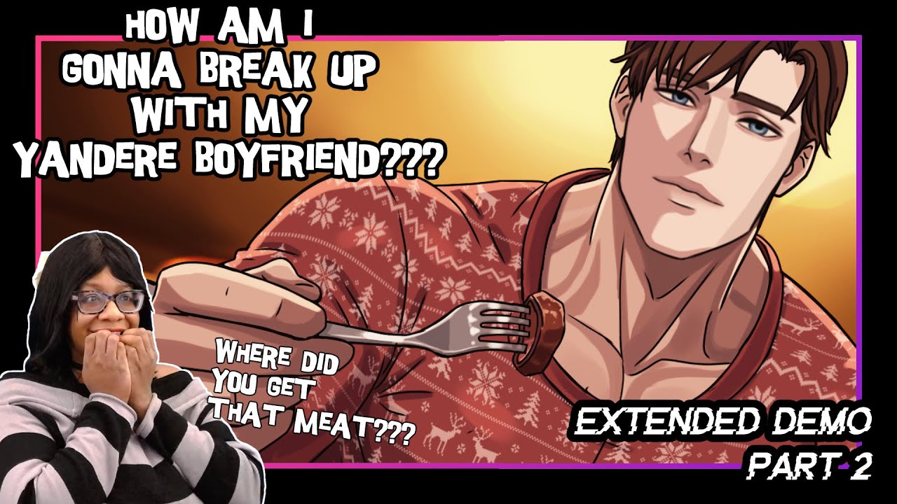 ❤️🔪💔How to Break Up with Your Yandere Boyfriend | PART 2 | Extended DEMO |