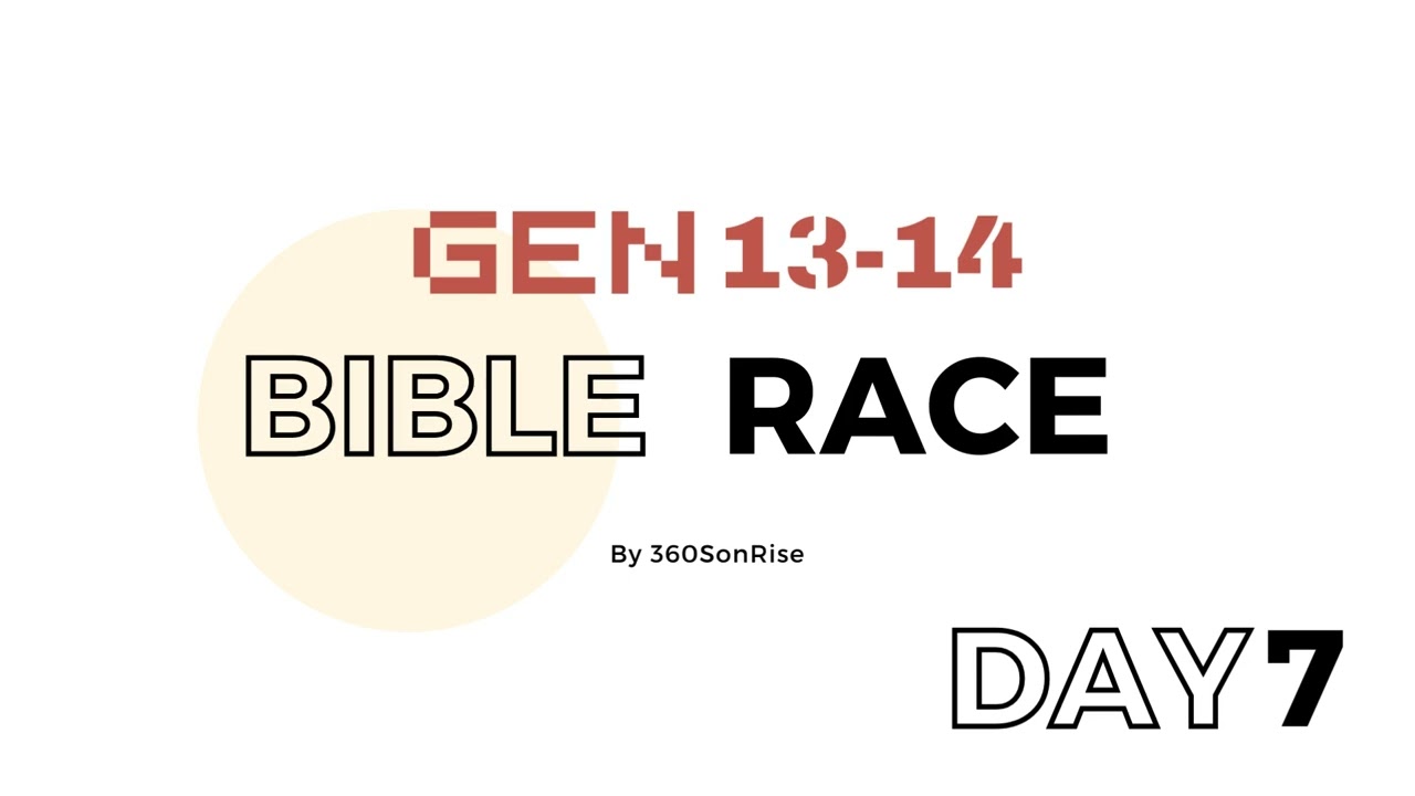 Bible Race 1/7/2024 Day7: Genesis 13-14