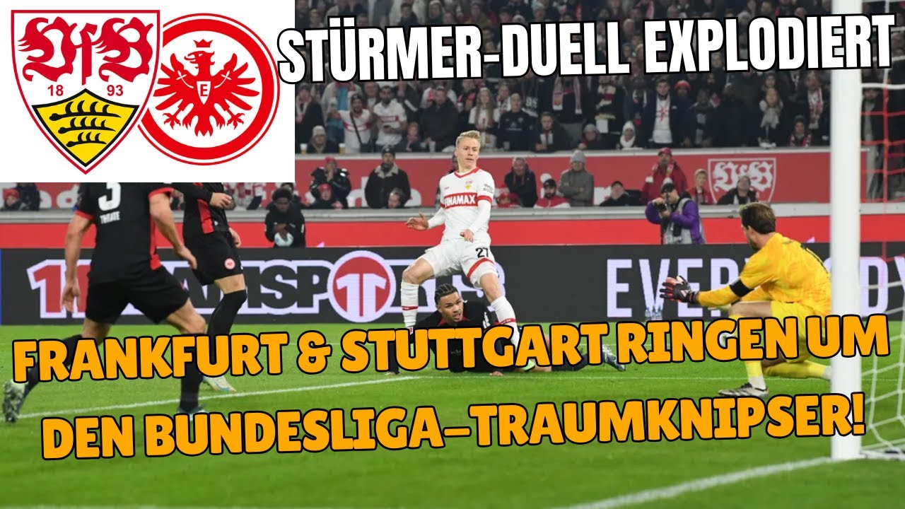 ST&Uuml;RMER-DUELL explodiert: Frankfurt & Stuttgart ringen um DEN Bundesliga-Traumknipser!