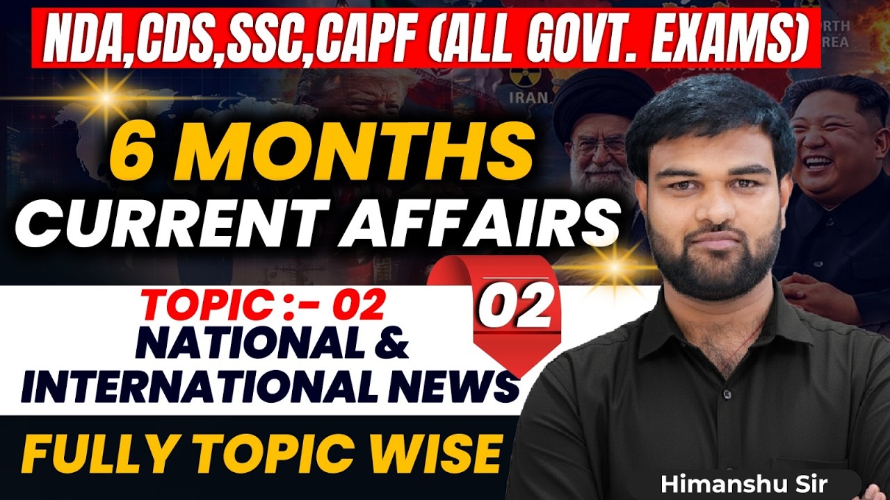 6 Months Current Affairs 2026 | Topic 2 Wise National & International News Part 2| NDA,CDS,SSC,CAPF
