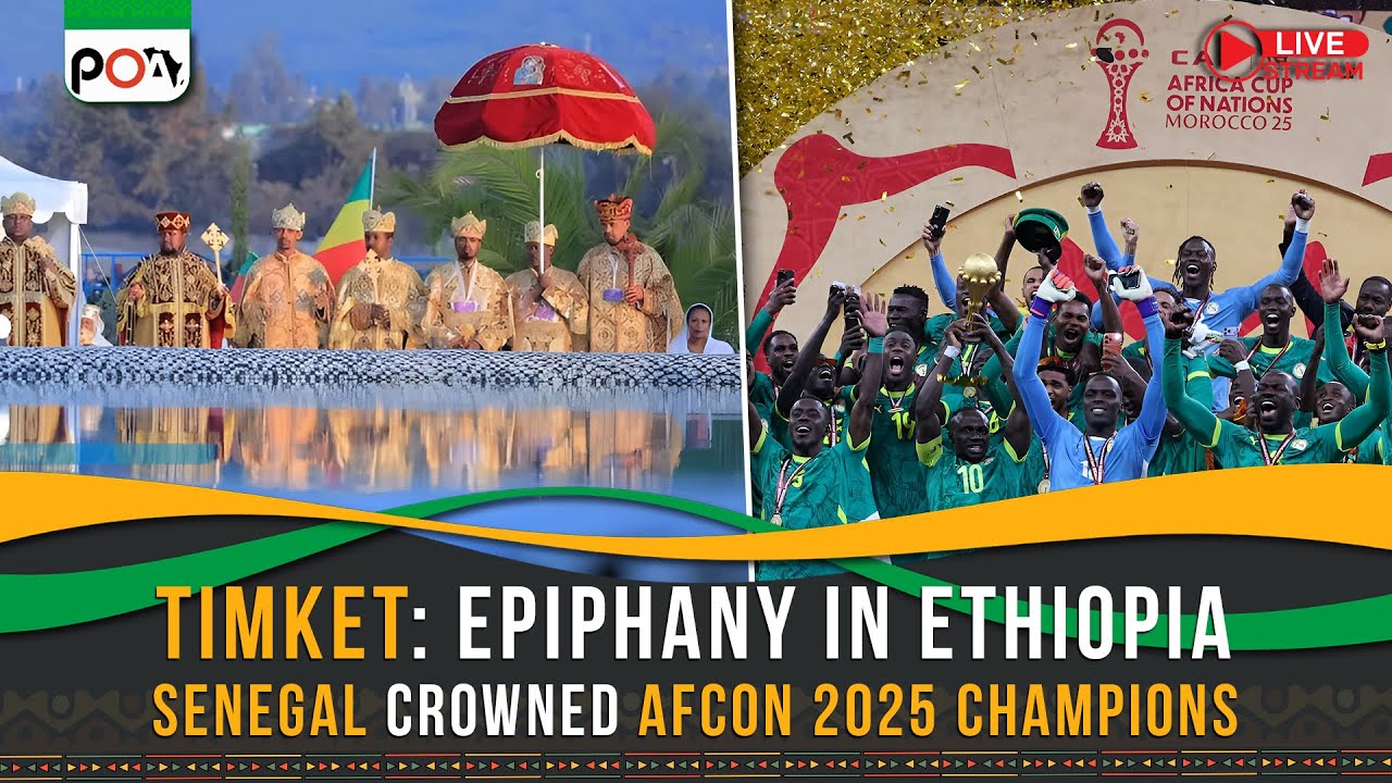 Ethiopian Orthodox Christians Marking Timket, Senegal Crowned AFCON 2025 Champions