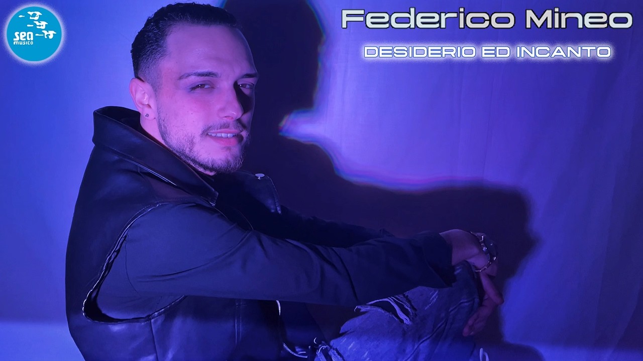 Federico Mineo - Desiderio Ed Incanto ( Ufficiale 2026 )