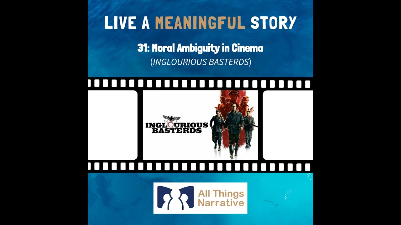 31: Moral Ambiguity and Cinema (INGLOURIOUS BASTERDS)