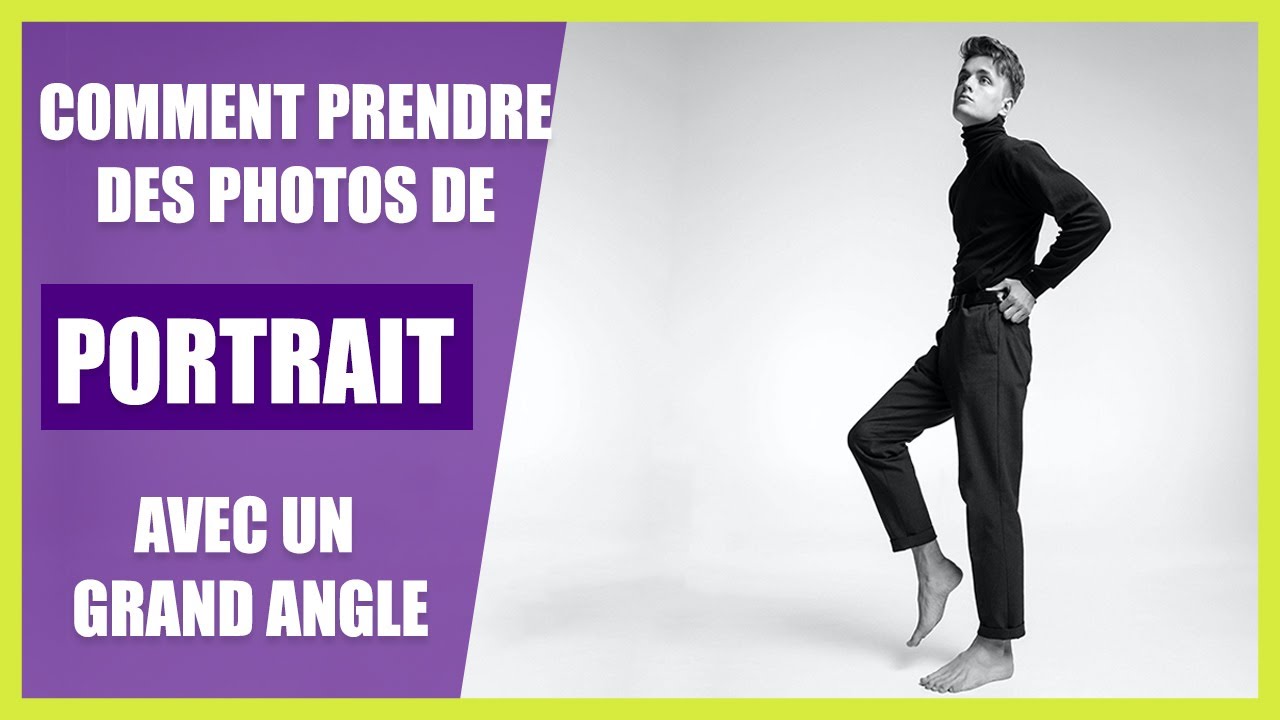 Comment prendre des photos de portrait au grand angle