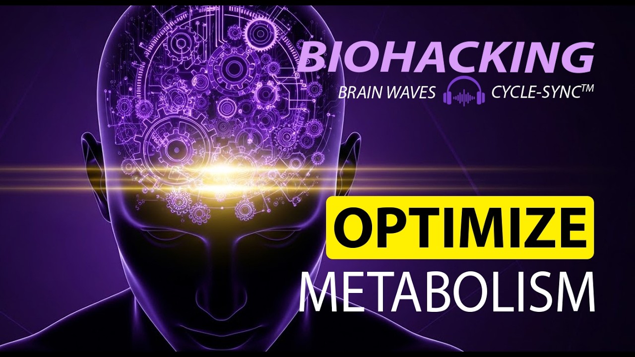 Biohacking • Optimize Metabolism | 110-120 Hz Brain Waves | Cycle-Sync™