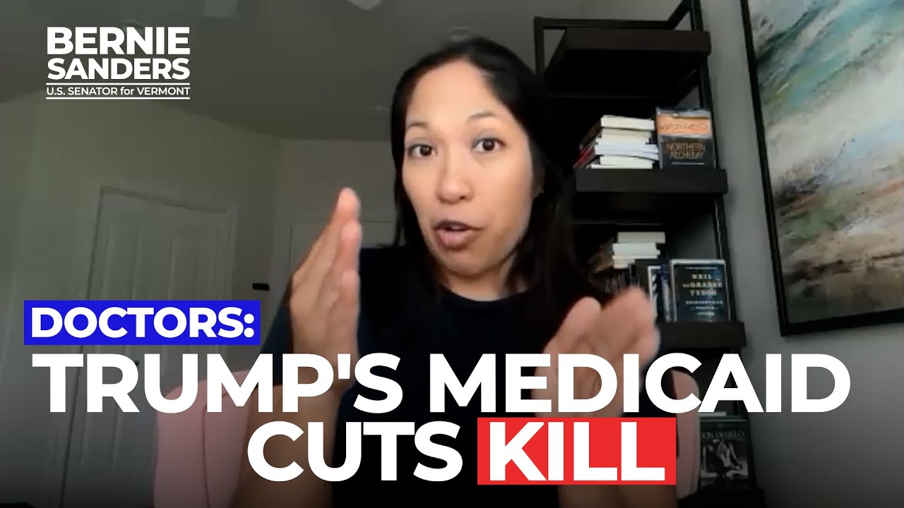 Doctors Speak Up About How Trump's Medicaid Cuts Will Kill Patients | Sen. Bernie Sanders