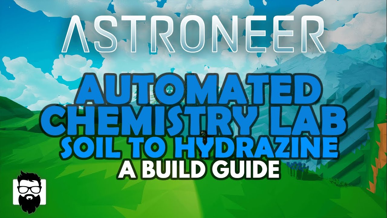 Astroneer - AUTOMATED CHEMISTRY LAB - SOIL TO HYDRAZINE - A BUILD GUIDE