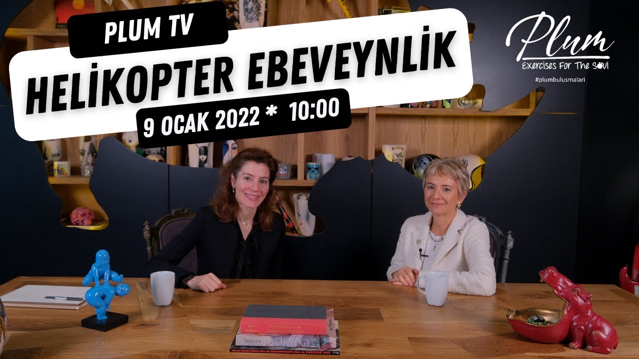 ‘Helikopter Ebeveynlik’ * Prof. Dr. Aylin İlden Koçkar, Özüm Özbay