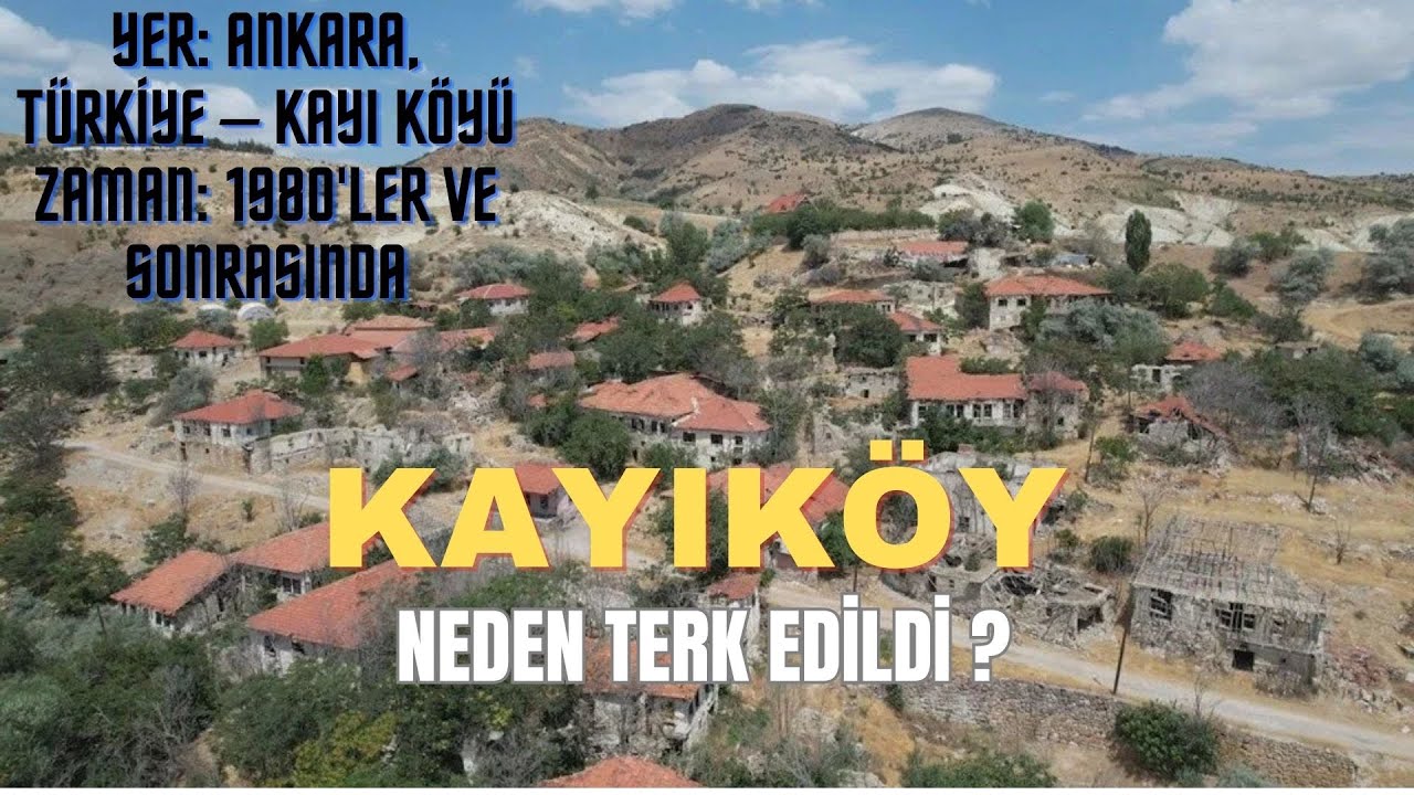 (ANKARA) Kayıköy'ün Gizemli Geçmişi Ve Sırları | Bu Köy Neden Terk Edildi ? | Paranormal Olaylar