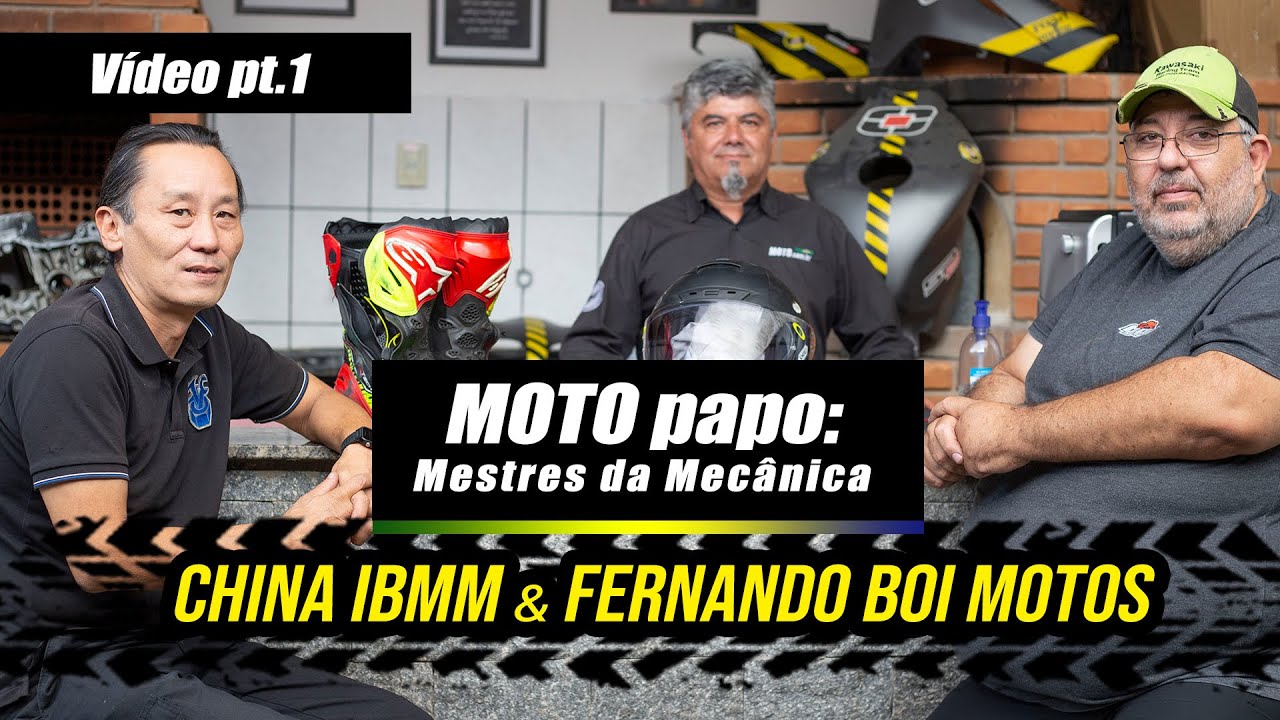 MOTO PAPO - China IBMM e Fernando Boi Motos  - Mestres da Mecânica [Vídeo 01 de 02] - MOTO.com.br