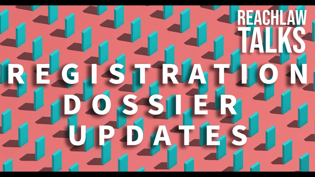 EU REACH - Dossier Updates