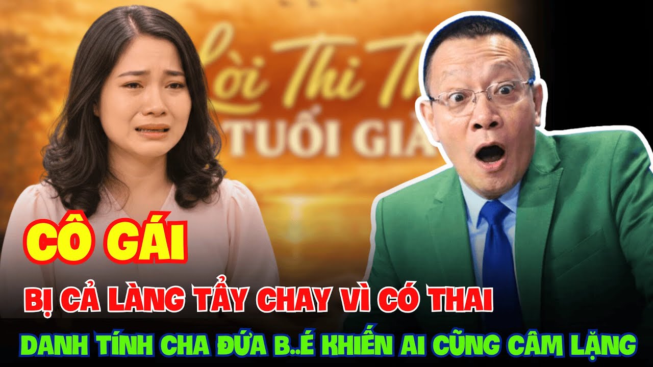 Cô Gái Bị Cả Làng T.ẩ.y Chay Vì Có Thai, Danh Tính Cha Đứa B.é Khiến Ai Cũng Câ.m Lặng.