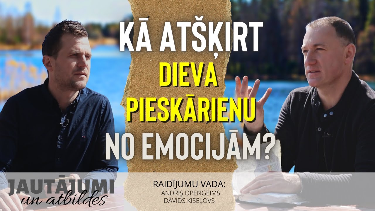 133. Kā at&scaron;ķirt Dieva pieskārienu no emocijām? |