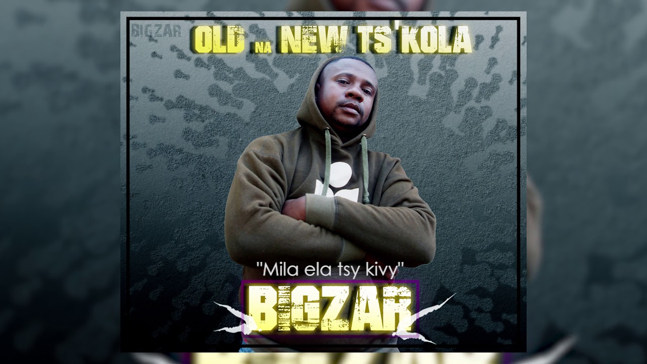 BIGZAR Mila ela tsy kivy