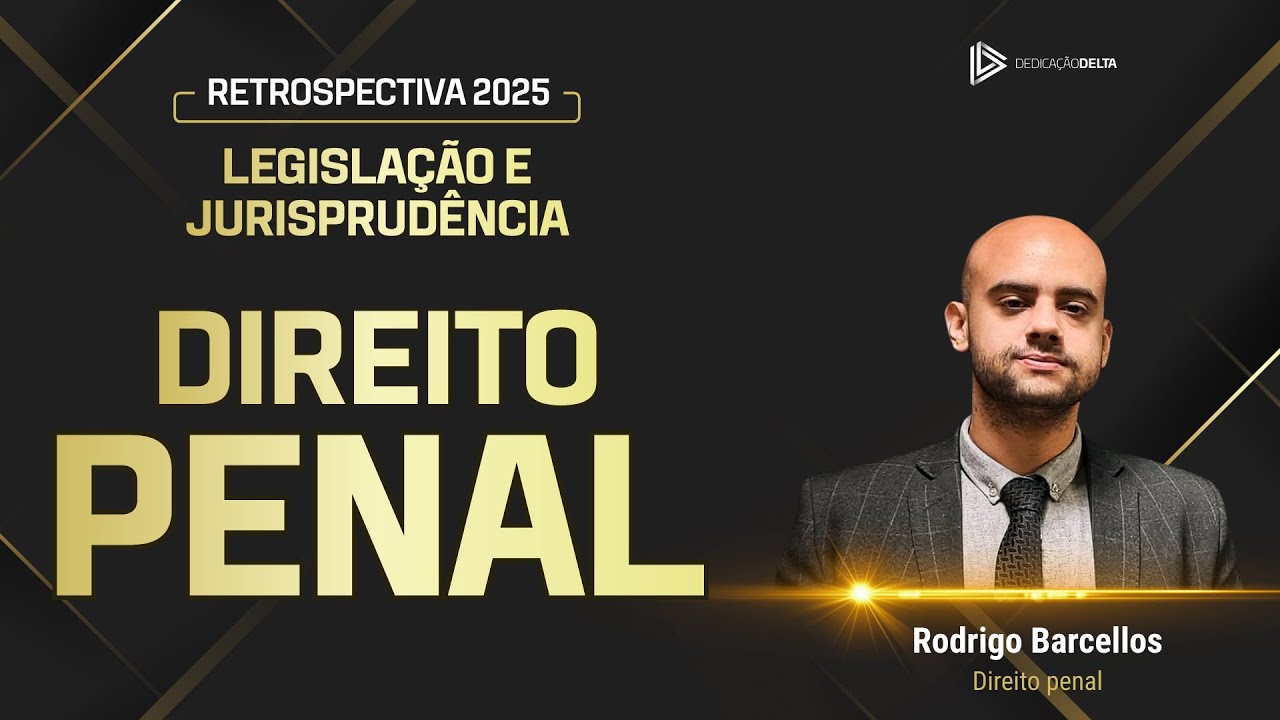 Direito Penal - Retrospectiva 2025 Legislação e Jurisprudência