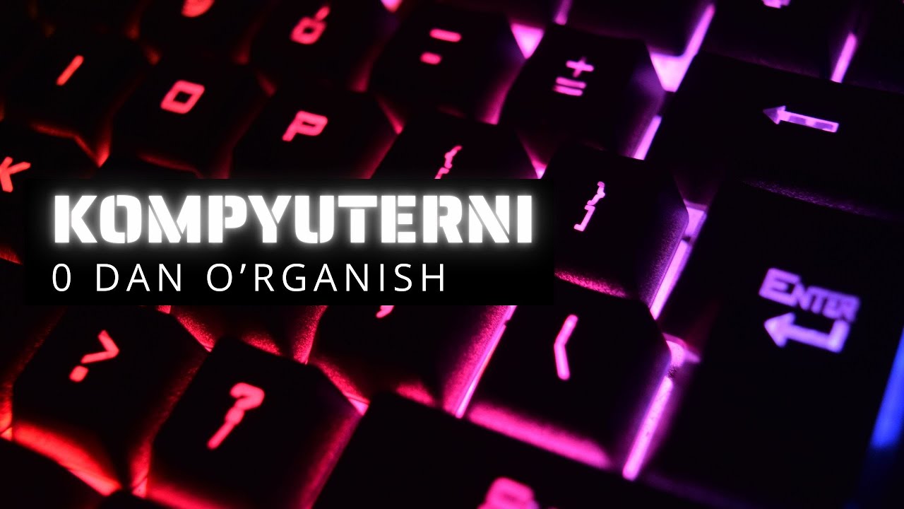 KOMPYUTERNI 0 DAN O'RGANISH | KOMPYUTER SAVODXONLIGI DARSLARI 2025-YIL UCHUN