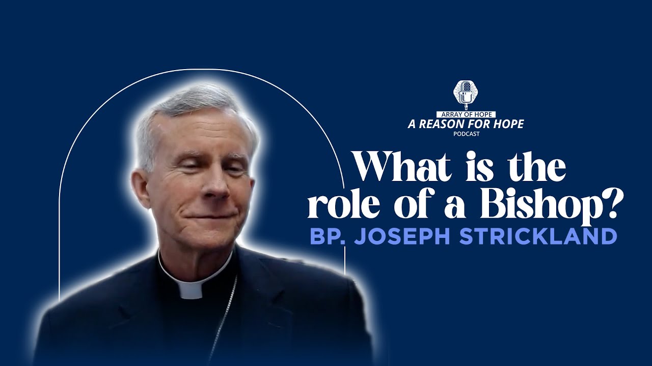 What Is the Role of a Bishop? with Bishop Joseph Strickland